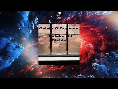 Calvin O'Commor - Daleko Od Ciebie (Extended Mix)