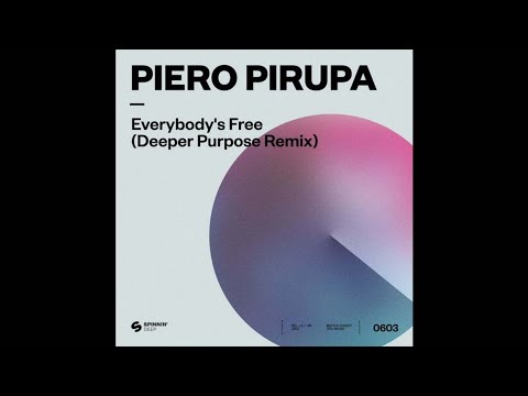 Piero Pirupa - Everybody's Free (To Feel Good) (Deeper Purpose Extended Remix) [SPINNIN' DEEP]