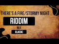There's a Fire:Stormy night Riddim Mix, Al Campbell, frankie Paul, Malibu & U Mikes/Rocky's Rydim
