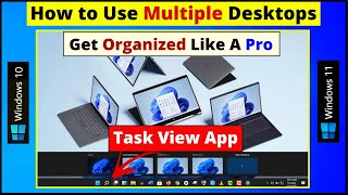 How to Use Multiple Desktops in Windows 11 - Get Organized in Windows 11 Task View App