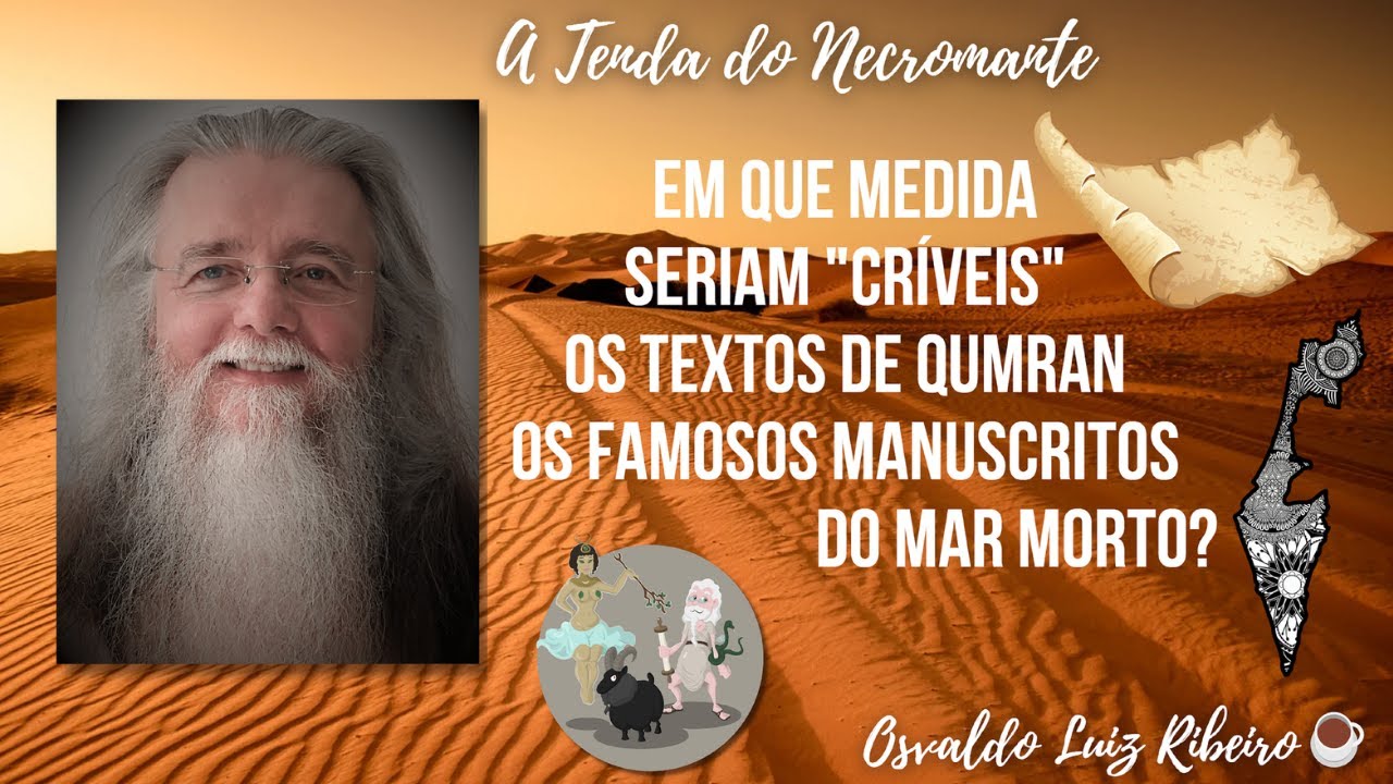 1227. Em que medida seriam "críveis" os textos de Qumran, os famosos Manuscritos do mar Morto?