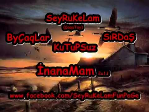SeyRuKeLam FeaT Sırdaş & ByÇaĞLaR & Kutupsuz - İnanamam 2o11