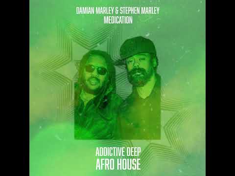 Damian Marley & Stephen Marley - Medication (Addictive Deep Afro House) #deephouse #afrohouse