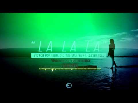 Victor Porfidio & Digital Militia Ft Zashanell - La La La (Varo & Jose Tortolero Remix)