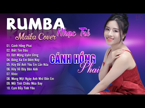 Cánh Hồng Phai, Biết Tìm Đâu Maika Cover - Tuyệt Phẩm Nhạc Trẻ Rumba 8x 9x Hot Tiktok
