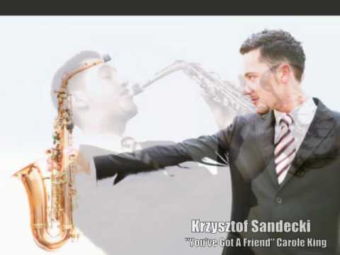 You've Got A Friend Carole King sax cover Krzysztof Sandecki