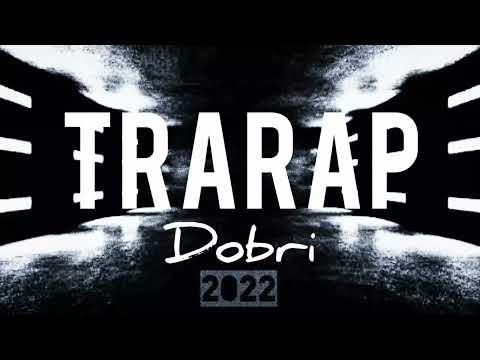 Dobri - TRARAP