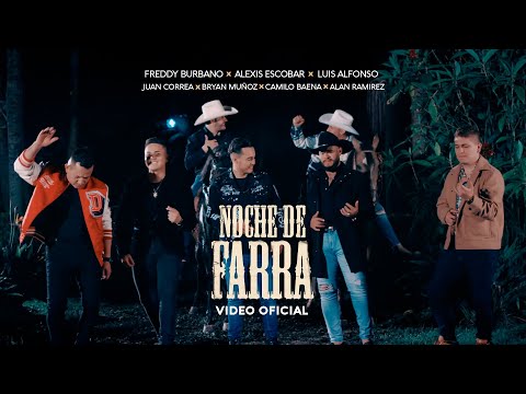 Noche de Farra AlexisEscobar/FredyBurbano/LuisAlfonso/AlanRamirez/JuanCorrea/CamiloBaena/BryanMuñoz