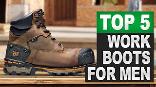 Top 5 BEST Work Boots For Men in (2026) | Built to Last!