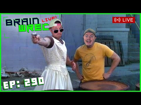 Popping Off at Number 7 | Brain Wreck: LIVE - Ep. 290