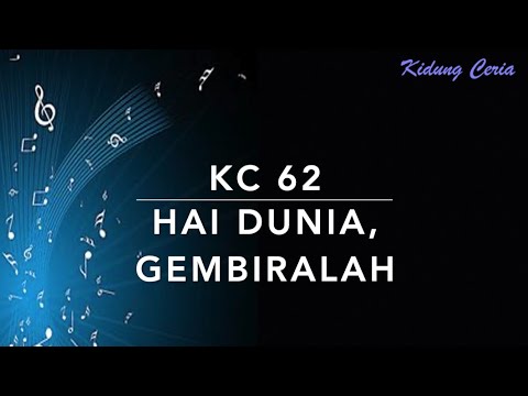 Kidung Ceria KC 62 — Hai Dunia, Gembiralah