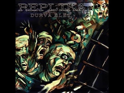 REPLIKA - Durva Élet/Rough Life 2004 full album