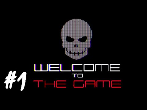 Welcome to the Game - Part 1