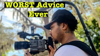 The WORST Advice I Been Told To Help Grow My FilmMaking Career