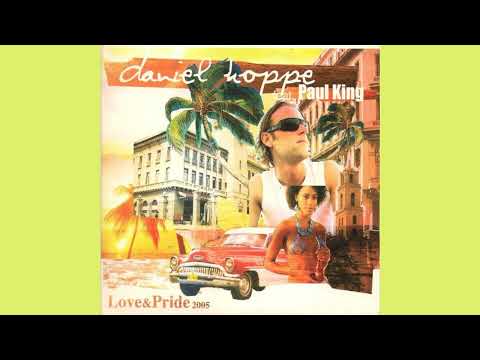 Daniel Hoppe Feat Paul King - Love & Pride 2005 (Radio Edit)