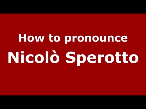 How to pronounce Nicolò Sperotto (Italian/Italy)  - PronounceNames.com