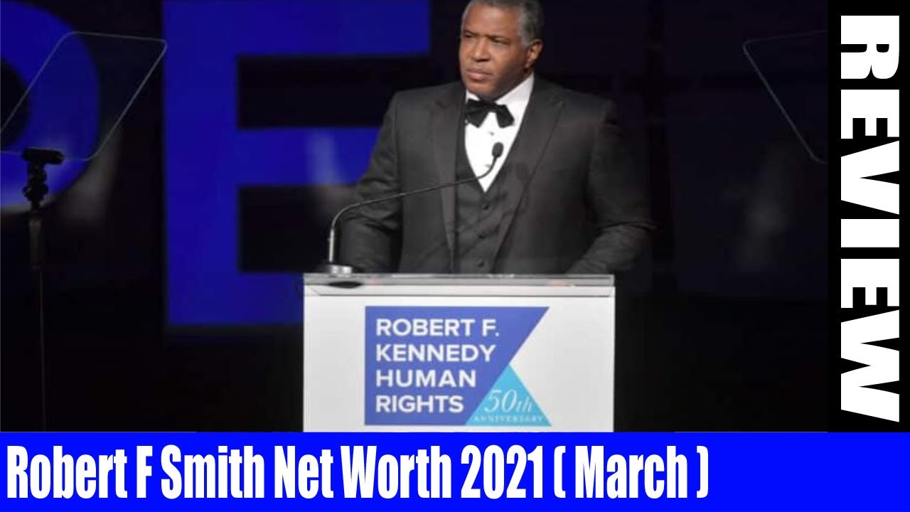 Robert F Smith Net Worth 2021 ( March  )- Curious To know His Income? Watch The Video Now! | DodBuzz