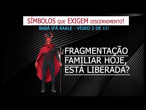[2 de 11] SÍMBOLOS que EXIGEM discernimento! Fragmentação familiar HOJE, 2022, está LIBERADA?