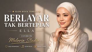 Download lagu [ Versi Paling Menyentuh Hati ] -Berlayar Tak Bertepian - Ella | Cover By Melovia Studio | mp3