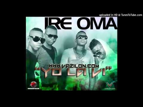 Ire Oma - Yo La Vi - VAZILON.com