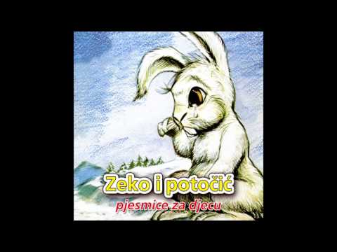 ZEKO I POTOČIĆ - NAJSLUŠANIJE PJESMICE ZA DJECU