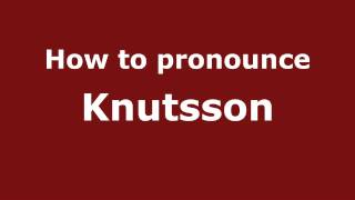 How to pronounce Knutsson