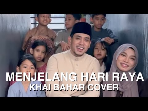 MENJELANG HARI RAYA - COVER BY KHAI BAHAR