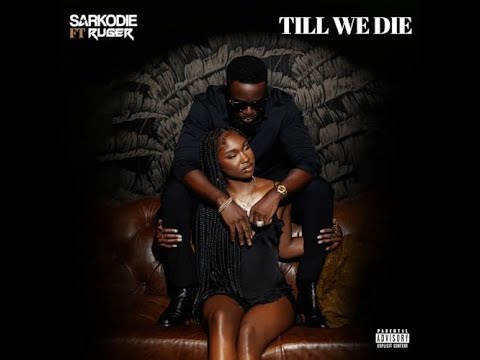 sarkodie ft ruger till we die lyrics