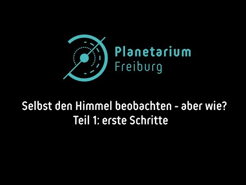 Selbst den Himmel beobachten - aber wie? (Teil 1)
