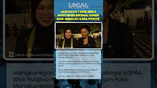 Jadi Daya Tarik Gen Z, Gusti Bhre Dikenal Keren dan Memiliki Aura Positif