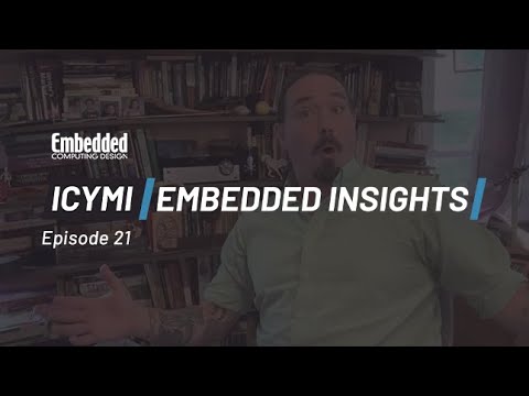 ICYMI: Embedded Insights Ep21 AI Vehicles, Bluetooth Audio, and DevKit Weekly