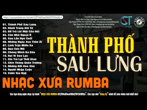 Nhạc Xưa Rumba Hiếm Có Vô Cùng | Lk Nhạc Lính Xưa 1975 Tuyển Chọn Bất Hủ - THÀNH PHỐ SAU LƯNG