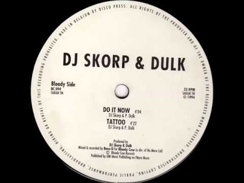 DJ Skorp & Dulk - Do It Now