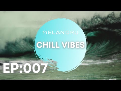Chill House Mix | EP:007 (April 2020)