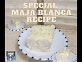 1 kilo recipe of Special Maja Blanca