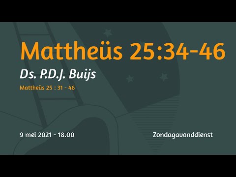 Zondagavonddienst Mattheüs 25 - Ds.  P.D.J. Buijs