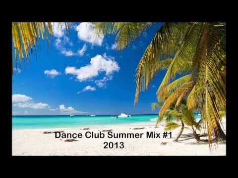 Dance Club Summer Mix #1 2013