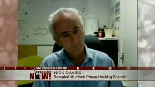 Nick Davies on Democracy Now!: Murdoch Empire "Pummelled" By Phone Hacking Scandal. 1 of 2