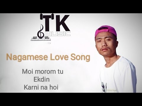Moi Morom Tu Ekdin Karni Nahoi/Nagamese Love Song/S, Lisuthong"Yim