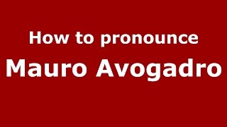 How to pronounce Mauro Avogadro