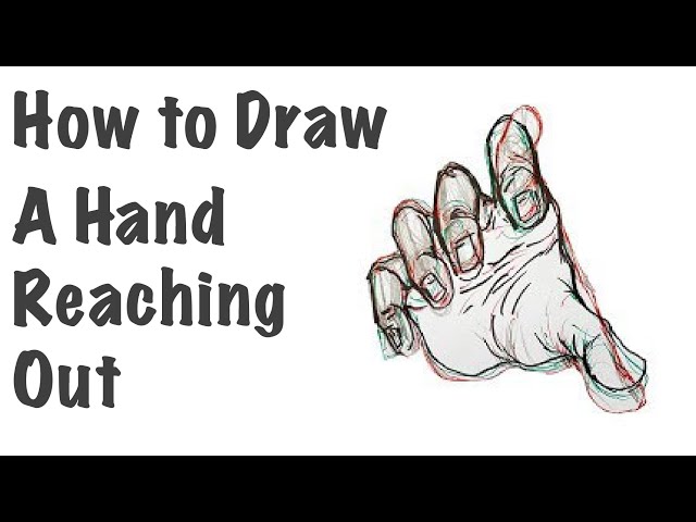 How To Draw A Hand Reaching Out How To Draw A Hand Reaching Out