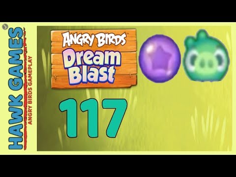 Angry Birds Dream Blast Level 117 - Walkthrough, No Boosters
