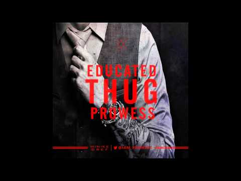 PROWESS - EDUCATED THUG