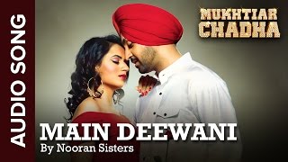 Main Deewani  Audio Song  Mukhtiar Chadha