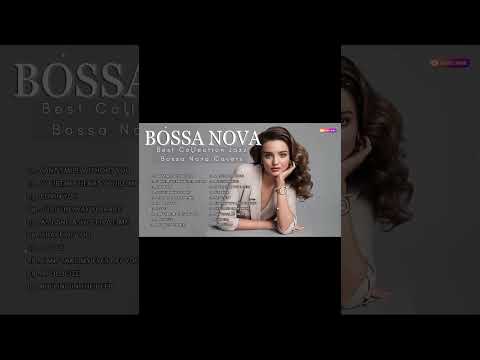 Best 20 Relaxing Beautiful Bossa Nova Songs 80's 90's #bossanovasongs #bossanovacovers #bossanova