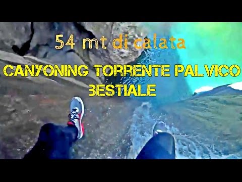 CANYONING TORRENTE PALVICO...BESTIALE