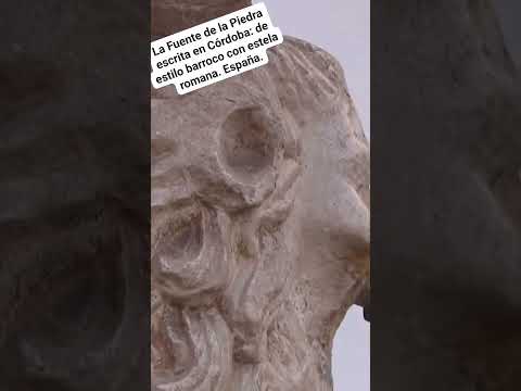 LA FUENTE DE LA PIEDRA ESCRITA EN CÓRDOBA: DE ESTILO BARROCO CON ESTELA ROMANA. España.