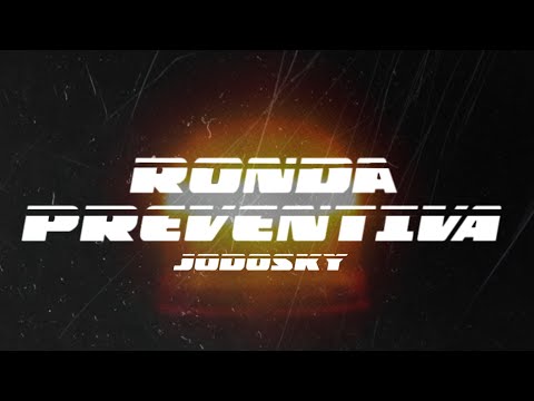 Jodosky - Ronda Preventiva