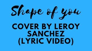 Shape of you (English + Spanish) Lyric Video cover by Leroy Sanchez