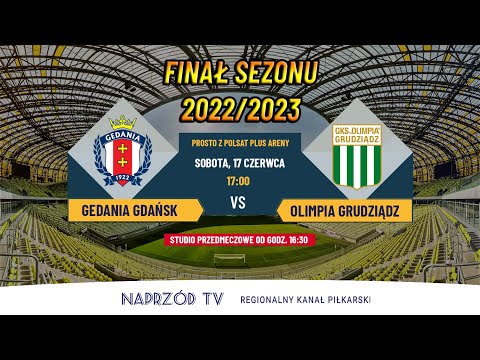 GEDANIA GDAŃSK - OLIMPIA GRUDZIĄDZ, FINAŁ SEZONU 22/23 NA POLSAT PLUS ARENA!